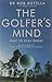 The Golfer's Mind by Dr. Bo...