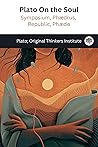 Plato On the Soul...