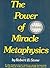 The power of miracle metaphysics by Robert B Stone (1976-05-03)
