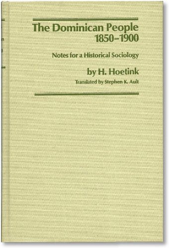 The Dominican People, 1850-1900: Notes for an Historical Sociology (Johns Hopkins Studies in Atlantic History and Culture)