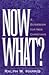 Now What, a Guidebook for New Christians by Ralph W. Harris (2012-02-27)