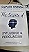 The Secrets of Influence an...