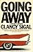 Going Away: A Report, A Memoir by Sigal, Clancy (1984) Paperback