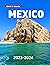 MEXICO TRAVEL GUIDE 2023,20...