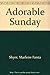 Adorable Sunday by Marlene Fanta Shyer (1986-10-03)