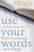 Use Your Words: A Writing Guide for Mothers (April 17,2012)