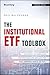 The Institutional ETF Toolbox: How Institutions Can Understand and Utilize the Fast-Growing World of ETFs (Bloomberg Financial) by Eric Balchunas (2016-03-07)