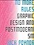 No More Rules: Graphic Design and Postmodernism: 1st (First) Edition