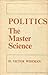 Politics: the master science,