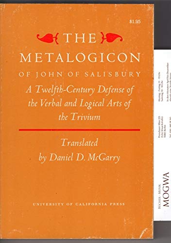 The Metalogicon Of John Of Salisbury: A Twelfth-Century Defense of the Verbal and Logical Arts of the Trivium (Paperback)