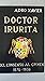 doctor_irurita_del_consenso_al_crimen_1876_1936 by Adro Xavier