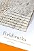Fieldworks: From Place to Site in Postwar Poetics (Modern and Contemporary Poetics (Paperback)) by Lytle Shaw (2013-04-30)
