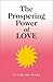 The Prospering Power of Lov...