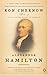 Alexander Hamilton by Ron Chernow
