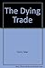The Dying Trade by Corris, Peter (1986) Mass Market Paperback