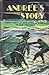 Andree's Story the Complete Record of His Polar Flight, 1897, from the diaries and Journals of S.A. Andree, Nils Strindberg, and K. Fraenkel, Found on White Island in the Summer of 1930....