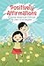 Positively Affirmations by Liane V Benjamin