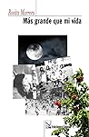 Mas grande que mi vida Mas grande que mi vida
