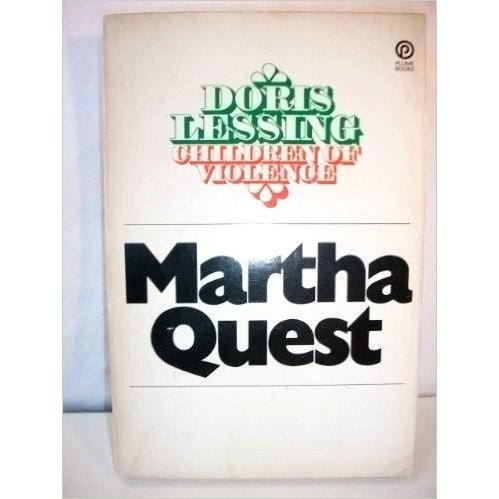 Martha Quest: Complete Novel from Doris Lessing's Masterwork, Children of Violence