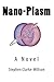 Nano-Plasm: A Novel