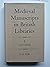 Medieval Manuscripts in British Libraries by N.R. Ker