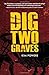 Dig Two Graves by Kim Powers (2015-12-04)