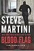 Blood Flag: A Paul Madriani Novel by Steve Martini (2016-05-17)