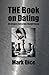 THE Book on Dating: Strategies Every Guy Should Know by Mark Dice (2008-08-09)