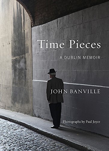 Time Pieces: A Dublin Memoir by John Banville