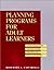 Planning Programs for Adult Learners: A Practical Guide for Educators, Trainers, and Staff Developers (Jossey-Bass Higher and Adult Education Series) by Rosemary S. Caffarella (1994-10-06)