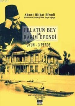 Felatun Bey ile Rakim Efendi (3 Perdelik Oyun)