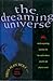 The Dreaming Universe by Wolf, Fred Alan (1994) Hardcover