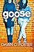 Goose by Dawn O'Porter (2015-09-08)