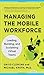 Managing the Mobile Workforce: Leading, Building, and Sustaining Virtual Teams by David Clemons (2010-11-05)