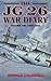 The JG26 War Diary, Vol. 1:...
