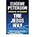 [ THE JESUS WAY BY PETERSON, EUGENE H.](AUTHOR)PAPERBACK
