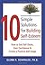 10 Simple Solutions for Building Self-Esteem: How to End Self-Doubt, Gain Confidence, & Create a Positive Self-Image by Glenn R. Schiraldi (Jun 30 2007)
