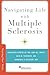 Navigating Life with Multiple Sclerosis (Neurology Now Books) by Kathleen Costello (2015-09-01)