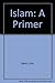 Islam: A Primer by John Sabini (1990-12-03)