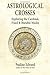 Astrological Crosses: Exploring the Cardinal, Fixed & Mutable Modes by Pauline Edward (22-Jan-2013) Paperback