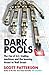 [Dark Pools: The rise of A.I. trading machines and the looming threat to Wall Street] [By: Patterson, Scott] [July, 2013]