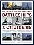 Captain Peter Hore, Bernard Ireland'sThe World Encyclopedia of Battleships & Cruisers: The complete illustrated history of international naval warships from 1860 to the present day, shown in over 1200 archive photographs [Hardcover]2011