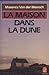 La Maison dans la dune by Maxence Van der Meersch