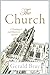 Church, The: A Theological and Historical Account by Gerald Bray (April 01,2016)