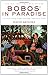 Bobos In Paradise: The New Upper Class and How They Got There