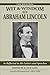 Wit and Wisdom of Abraham Lincoln: As Reflected in His Letters and Speeches by Abraham Lincoln (1-Jan-2006) Paperback