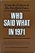Who Said What (and when...and where...and how) in 1971 Vol I: January thru June