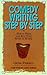 Comedy Writing Step by Step: How to Write and Sell Your Sense of Humor
