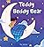 Teddy Beddy Bear