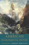 American Environmental History (07) by Merchant, Carolyn [Paperback (2007)]